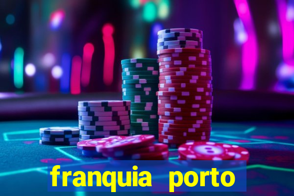 franquia porto seguro valor